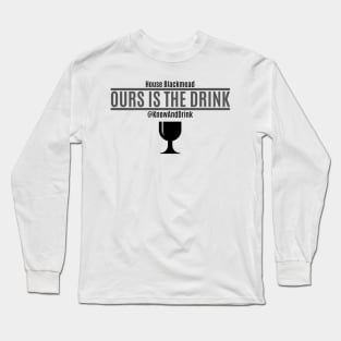 Ours is the Drink Long Sleeve T-Shirt
